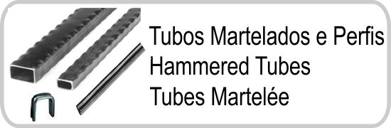 Tubos Martelados e Perfis